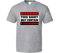 Warning Contains A Tax Examiner T Shirt