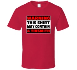 Warning Contains A Tinsmith T Shirt