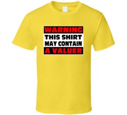 Warning Contains A Valuer T Shirt
