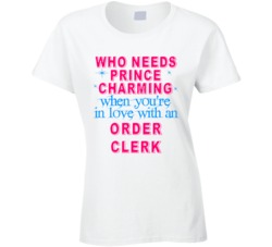In Love With An Order Clerks Cute Occupation T Shirt