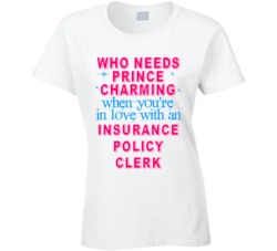 In Love With An Insurance Policy Clerks Cute Occupation T Shirt
