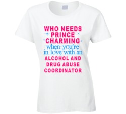 In Love With An Alcohol And Drug Abuse Coordinators Cute Occupation T 