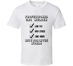Gas Welder Best Job In The World Occupation T Shirt