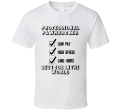Pawnbroker Best Job In The World Occupation T Shirt