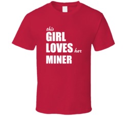 This Girl Loves Her Miner T Shirt