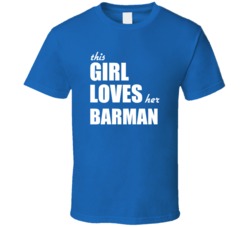 This Girl Loves Her Barman T Shirt