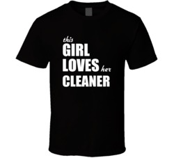 This Girl Loves Her Cleaner T Shirt