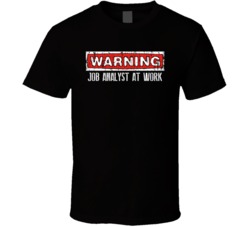 Warning Job Analyst At Work Occupation T Shirt