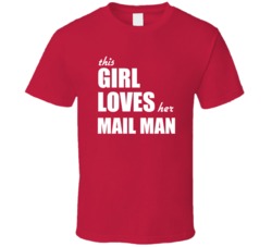 This Girl Loves Her Mail Man T Shirt