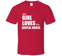 This Girl Loves Her Dental Nurse T Shirt