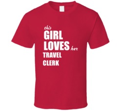 This Girl Loves Her Travel Clerk T Shirt