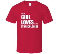 This Girl Loves Her Gynaecologist T Shirt