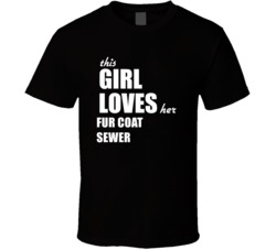 This Girl Loves Her Fur Coat Sewer T Shirt