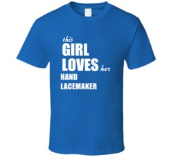 This Girl Loves Her Hand Lacemaker T Shirt