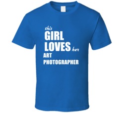 This Girl Loves Her Art Photographer T Shirt