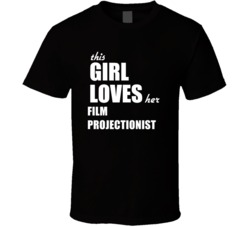 This Girl Loves Her Film Projectionist T Shirt
