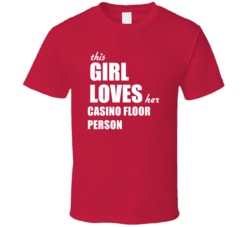 This Girl Loves Her Casino Floor Person T Shirt