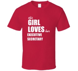 This Girl Loves Her Executive Secretary T Shirt