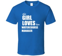 This Girl Loves Her Watercourse Manager T Shirt