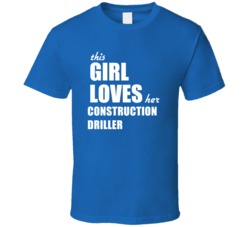 This Girl Loves Her Construction Driller T Shirt