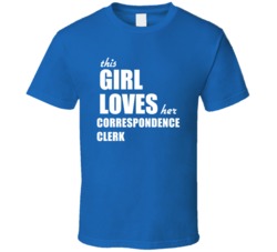 This Girl Loves Her Correspondence Clerk T Shirt