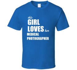 This Girl Loves Her Medical Photographer T Shirt