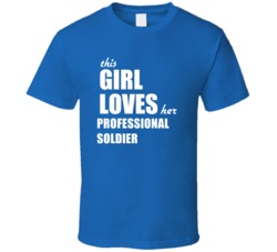 This Girl Loves Her Professional Soldier T Shirt