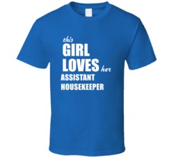 This Girl Loves Her Assistant Housekeeper T Shirt