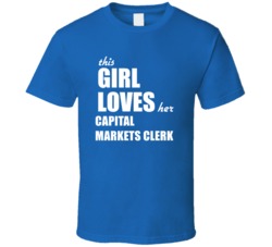 This Girl Loves Her Capital Markets Clerk T Shirt
