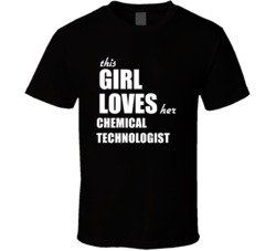 This Girl Loves Her Chemical Technologist T Shirt