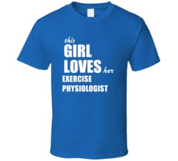 This Girl Loves Her Exercise Physiologist T Shirt