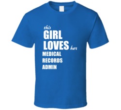 This Girl Loves Her Medical Records Admin T Shirt