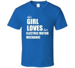 This Girl Loves Her Electric Motor Mechanic T Shirt