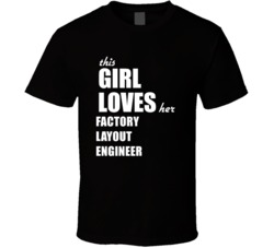 This Girl Loves Her Factory Layout Engineer T Shirt