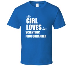 This Girl Loves Her Scientific Photographer T Shirt