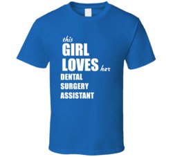 This Girl Loves Her Dental Surgery Assistant T Shirt