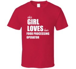 This Girl Loves Her Food Processing Operator T Shirt