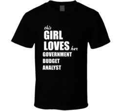 This Girl Loves Her Government Budget Analyst T Shirt