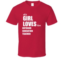 This Girl Loves Her Outdoor Education Teacher T Shirt