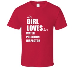 This Girl Loves Her Water Pollution Inspector T Shirt
