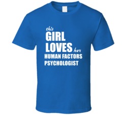 This Girl Loves Her Human Factors Psychologist T Shirt