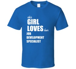 This Girl Loves Her Job Development Specialist T Shirt