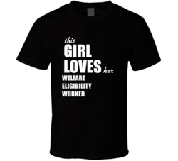 This Girl Loves Her Welfare Eligibility Worker T Shirt