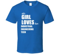 This Girl Loves Her Industrial Engineering Tech T Shirt