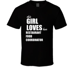 This Girl Loves Her Restaurant Food Coordinator T Shirt