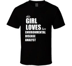 This Girl Loves Her Environmental Disease Analyst T Shirt