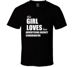 This Girl Loves Her Advertising Agency Coordinator T Shirt