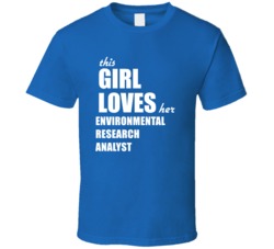 This Girl Loves Her Environmental Research Analyst T Shirt