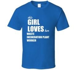 This Girl Loves Her Waste Incineration Plant Worker T Shirt