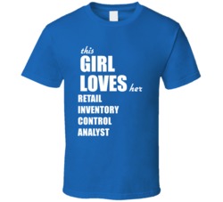 This Girl Loves Her Retail Inventory Control Analyst T Shirt